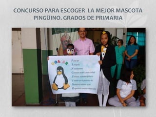 CONCURSO PARA ESCOGER LA MEJOR MASCOTA
PINGÜINO. GRADOS DE PRIMARIA
 