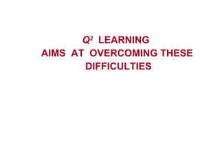 Q 2   LEARNING  AIMS  AT  OVERCOMING THESE  DIFFICULTIES 