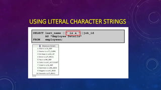 USING LITERAL CHARACTER STRINGS
 