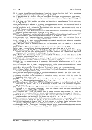  ISSN: 2088-8708
Int J Elec & Comp Eng, Vol. 10, No. 2, April 2020 : 1263 - 1272
1272
[7] P. Uttaphut, "Simple Three-Input Single-Output Current-Mode Universal Filter Using Single VDCC," International
Journal of Electrical and Computer Engineering, vol. 8, p. 4932, 2018.
[8] J. Budboonchu and W. Tangsrirat, "Three-input single-output current-mode universal filter using single CCCTA,"
in 2017 9th International Conference on Information Technology and Electrical Engineering (ICITEE), pp. 1-4,
2017.
[9] P. K. Sinha, et al., "CFOA based low pass and high pass ladder filter—a new configuration," Circuits and Systems,
vol. 5, p. 293, 2014.
[10] C. Psychalinos and G. Souliotis, "A log-domain multiphase sinusoidal oscillator," AEU-International Journal of
Electronics and Communications, vol. 62, pp. 622-626, 2008.
[11] M. Abuelma'atti, et al., "Electronically Tunable Current-mode High-order Ladder Low-pass Filters Based on
CMOS Technology," Radioengineering, 2015.
[12] L. Safari, et al., "A new ICCII based resistor-less current-mode first-order universal filter with electronic tuning
capability," Microelectronics journal, vol. 67, pp. 101-110, 2017.
[13] C.-N. Lee, "Independently tunable mixed-mode universal biquad filter with versatile input/output functions," AEU-
International Journal of Electronics and Communications, vol. 70, pp. 1006-1019, 2016.
[14] P. Prommee, et al., "Log-domain high-order low-pass and band-pass filters," AEU-International Journal of
Electronics and Communications, vol. 79, pp. 234-242, 2017.
[15] R. Arslanalp, et al., "Novel Resistorless First-Order Current-Mode Universal Filter Employing a Grounded
Capacitor," Radioengineering, vol. 20, 2011.
[16] A. Kircay and U. Cam, "A Novel Log‐Domain First‐Order Multifunction Filter," Etri Journal, vol. 28, pp. 401-404,
2006.
[17] R. W. Adams, "Filtering in the log domain," in Audio Engineering Society Convention 63, 1979.
[18] B. Gilbert, "Translinear circuits: A proposed classification," Electronics letters, vol. 11, pp. 14-16, 1975.
[19] R. Arslanalp and A. T. Tola, "Design of the third order elliptic filter with seevinck type dummy inputs in the log
domain using the state space synthesis method," in Signal Processing and Communications Applications
Conference, 2005. Proceedings of the IEEE 13th, pp. 139-142, 2005.
[20] T. Kunto, et al., "Electronically Tunable Current-mode High-order Ladder Low-pass Filters Based on CMOS
Technology," Radioengineering, vol. 24, 2015.
[21] N. Shah and F. Khanday, "A generic current mode design for multifunction grounded capacitor filters employing
log-domain technique," Active and Passive Electronic Components, vol. 2011, 2011.
[22] D. R. Frey, "Log domain filtering for RF applications," IEEE Journal of Solid-State Circuits, vol. 31, pp. 1468-
1475, 1996.
[23] S. A. Mahmoud and I. A. Awad, "Fully differential CMOS current feedback operational amplifier," Analog
integrated circuits and signal processing, vol. 43, pp. 61-69, 2005.
[24] N. Malik, Electrical circuits; analysis, simulation, and design, Ed: Prentice Hall. Englewood Cliffs, 1995.
[25] S. J. Mason, Feedback Theory: I. Some Properties of Signal Flow Graphs, Massachusetts Institute of Technology,
Research Laboratory of Electronics, 1953.
[26] E. Seevinck, "Companding current-mode for continuous-time monolithic integrator: a new circuit principle filters,"
Electronic Letters, vol. 26, pp. 2046-2047, 1990.
[27] D. Frey, "Log-domain filtering: an approach to current-mode filtering," in Circuits, Devices and Systems, IEE
Proceedings G, pp. 406-416, 1993.
[28] M. Punzenberger and C. Enz, "Low-voltage companding current-mode integrators," in Circuits and Systems, 1995.
ISCAS'95., 1995 IEEE International Symposium, pp. 2112-2115, 1995.
[29] M. Punzenberger and C. Enz, "A new 1.2 V BiCMOS log-domain integrator for companding current-mode filters,"
in Circuits and Systems, 1996. ISCAS'96, Connecting the World., 1996 IEEE International Symposium,
pp. 125-128, 1996.
[30] A. Worapishet and C. Toumazou, "f T integrator-a new class of tuneable low-distortion instantaneous companding
integrators for very high-frequency applications," Circuits and Systems II: Analog and Digital Signal Processing,
IEEE Transactions, vol. 45, pp. 1212-1219, 1998.
[31] N. Fragoulis, et al., "Active filter synthesis based on tuneable log-domain lossy integrators," in Circuits and
Systems, 2000. Proceedings. ISCAS 2000 Geneva. The 2000 IEEE International Symposium, pp. 409-412, 2000.
[32] C. Mathiazhagan, "A low-sensitivity programmable BJT current-mode filtering technique," Circuits and Systems I:
Fundamental Theory and Applications, IEEE Transactions, vol. 46, pp. 1131-1134, 1999.
[33] P. Khumsat, et al., "On the feasibility of f T-integration employing reverse-active vertical npn's," in Electronics,
Circuits and Systems, 2001. ICECS 2001. The 8th IEEE International Conference, pp. 1131-1134, 2001.
[34] M. N. El-Gamal and G. W. Roberts, "A 1.2-V NPN-only integrator for log-domain filtering," Circuits and Systems
II: Analog and Digital Signal Processing, IEEE Transactions, vol. 49, pp. 257-265, 2002.
[35] O. O. Fares and M. T. Abuelma'atti, "Configurable analogue building blocks for field-programmable analogue
arrays," International Journal of Electronics, vol. 95, pp. 1009-1028, 2008.
 