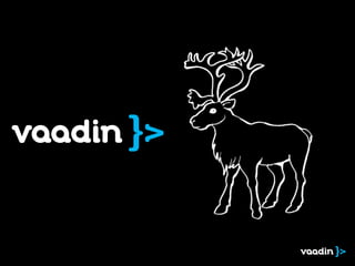 Vaadin, Rich Web Apps in Server-Side Java without Plug-ins or JavaScript: Joonas Lehtinen