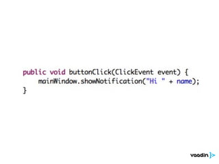 Vaadin, Rich Web Apps in Server-Side Java without Plug-ins or JavaScript: Joonas Lehtinen