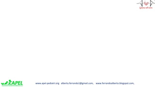 www.apel-pediatri.org alberto.ferrando1@gmail.com, www.ferrandoalberto.blogspot.com,
 
