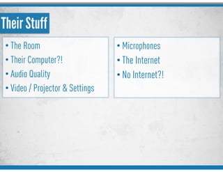 No Tools. No Problem.
- Nathan Shedroff
“Know your [content] and be
prepared to tell it no matter
what happens with the
technology.”
 