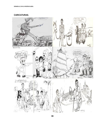 VENADILLO, EN LA ENCRUCIJADA.
36
CARICATURAS.
 