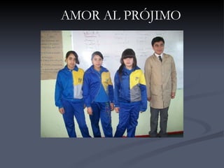AMOR AL PRÓJIMO 
