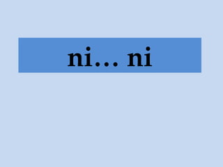 ni… ni 