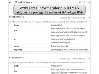 Dr.SabinBuragaprofs.info.uaic.ro/~busaco
extragerea informațiilor din HTML5
aici, despre prelegerile materiei Tehnologii Web
 