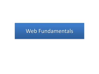 Web Fundamentals
 