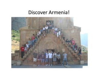 Discover Armenia! 
 