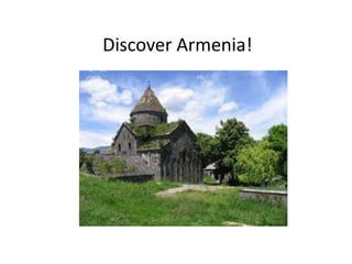 Discover Armenia! 
 