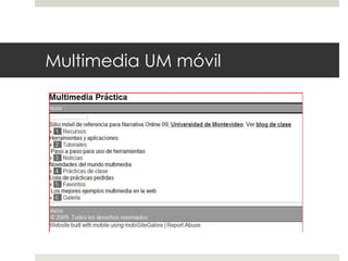 Multimedia UM móvil
 