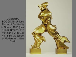 UMBERTO BOCCIONI, Unique Forms of Continuity in Space, 1913 (cast 1931). Bronze, 3’ 7 7/8” high x 2’ 10 7/8” x 1’ 3 3/4”. Museum of Modern Art, New York 