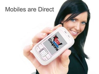 Mobiles are Direct
