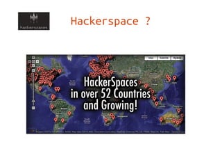 Hackerspace ?
 