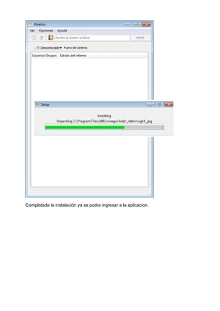Completada la instalación ya se podra ingresar a la aplicacion.
 