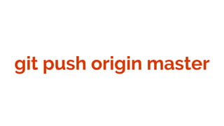 git push origin master
 
