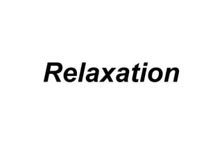 Relaxation 