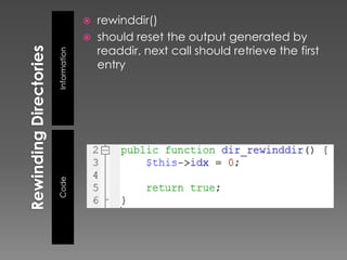    rewinddir()
                 should reset the output generated by
                  readdir, next call should retrieve the first
Information
Code              entry
 