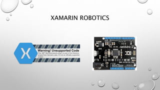 XAMARIN ROBOTICS
 
