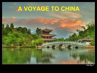 A VOYAGE TO CHINA 