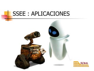 SSEE : APLICACIONES 