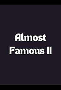 Primary photo for Almost Famous II Primary photo for Almost Famous II