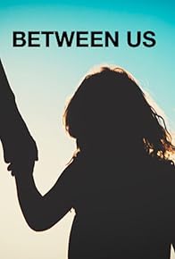 Primary photo for Between Us