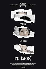 Primary photo for Todo lo que fui(mos)