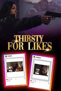 Primary photo for Thirsty for Likes Primary photo for Thirsty for Likes