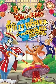 Primary photo for Tom and Jerry: Willy Wonka and the Chocolate Factory Primary photo for Tom and Jerry: Willy Wonka and the Chocolate Factory