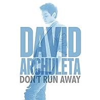 Primary photo for David Archuleta: Don't Run Away